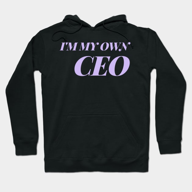 I'm my own CEO Hoodie by Toad House Pixels